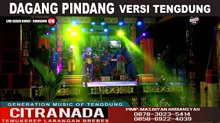 Download DAGANG PINDANG ~ VERSI TENGDUNG || CITRA NADA LIVE DESA GEGER KUNCI || SONGGOM - BREBES MP3