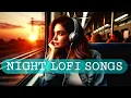 Download Lagu Best Night Time 🌜 heartbreak Lofi Songs | Peaceful Lofil Music to Relax 🎧