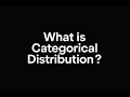 What is Categorical Distribution