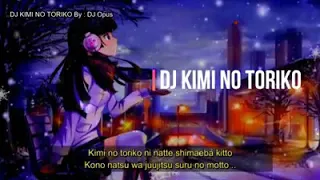 Download DJ KIMI NO TORIKO 2020~DJ OPUS MP3