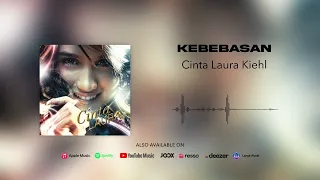 Download Cinta Laura Kiehl - Kebebasan (Official Audio) MP3