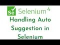 How To Handle Auto Suggestion In Selenium WebDriver Using Java Handling Auto Suggestion in Selenium