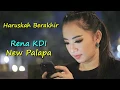 Download Lagu HARUSKAH BERAKHIR RENA KDI NEW PALAPA