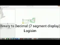 Binary to decimal conversion 7 segment display using logisim software