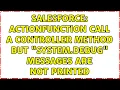 Salesforce ActionFunction call a controller method but system debug messages are not printed