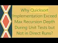 Why Quicksort Implementation Exceed Max Recursion Depth During Unit Tests but Not in Direct Runs