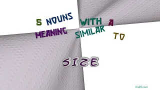 size - 9 nouns which are synonyms of size sentence examples