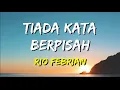 Download Lagu Rio Febrian - Tiada Kata Berpisah (Lirik)