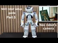 Nao Robot Setup Guide Part 5 camera readings