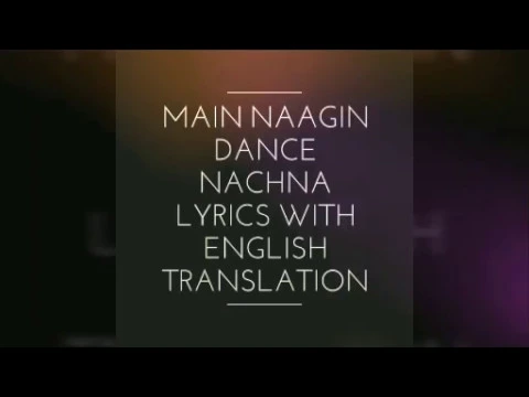 Download MP3 Main naagin dance nachna lyrics with English translation