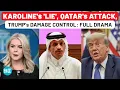 Download Lagu On Cam - Full US-Qatar Fight After Israeli Attack On Doha: Karoline Vs Qatar PM, Then Trump's Call