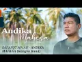 SAI ANJU MA AU - Andika Mahesa,(Kangen Band), ( Lirik Lagu )
