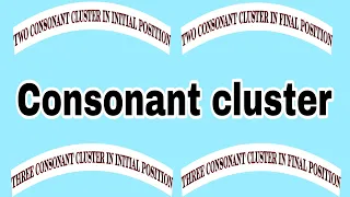 Consonant Blend or cluster Definition of Consonant cluster Two Consonant cluster