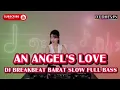 Download Lagu DJ BREAKBEAT BARAT FULL BASS 2025 🎵 DJ AN ANGEL'S LOVE 