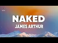 Download Lagu James Arthur - Naked (Lyrics)