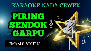 Download PIRING SENDOK GARPU - IMAM S ARIFIN - KARAOKE NADA CEWEK + LIRIK MP3