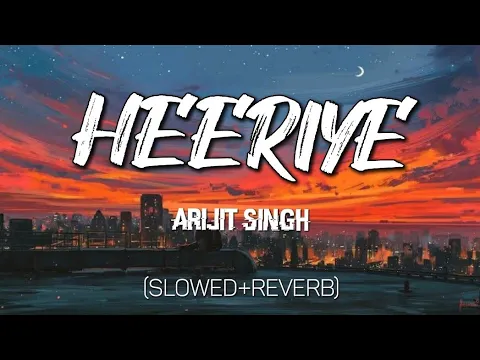 Download MP3 Bollywood lofi songs Mixtape HEERIYE (SLOWED+REVERB) | ARIJIT SINGH NEW SONG | Textaudio lyrics