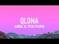 Download Lagu KAROL G, Peso Pluma - QLONA (Letra/Lyrics)