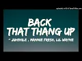 Juvenile - Back That Thang Up ft. Mannie Fresh, Lil Wayne