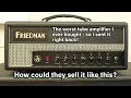 The worst tube amplifier I ever bought Friedman JJ Jnr Amp How could they sell it like this