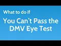 What to do if You Can t Pass DMV Eye Test