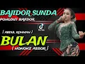 Lagu BAJIDOR SUNDA || BULAN || COVER NONONZ ASSOR || GIBRIGKEUN‼️