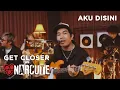 Download Lagu GET CLOSER With ANARCUTE -  Aku Disini
