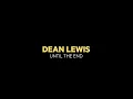 Download Lagu Dean Lewis - Until The End (Lyric Video)