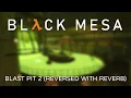 Lagu Black Mesa Soundtrack - Blast Pit 2 (Reversed with Reverb)