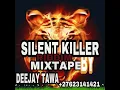 silent killer riddim mixtape by deejay tawa +27623141421