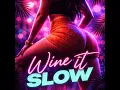 Wine It Slow - TÆRS