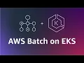 What is AWS Batch on EKS Amazon Web Services