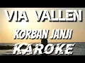 Download Lagu KAROKE | VIA VALLEN - KORBAN JANJI