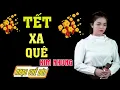 Lagu Nhạc Chế Xuân 2023 l Tết Xa Quê - Kim Nhung l Vài Tuần Nửa Tết Sắp Đến Rồi l Danh Tuấn Trung