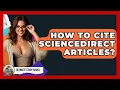 How To Cite ScienceDirect Articles - Ultimate Study Hacks
