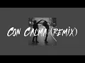 Download Lagu Con Calma (remix) {slightly slowed and reverb}