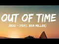Zedd - Out Of Time (feat. Bea Miller)