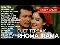 Lagu DUET TERBAIK LAGU RHOMA IRAMA FT RIZA UMAMI, RITA SUGIARTO, NURHALIMAH, ELVY SUKAESIH, IDA ROYANI