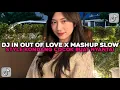 Lagu DJ IN OUT OF LOVE X MASHUP SLOW STYLE KONDANG COCOK BUAT NYANTAI VIRAL TIKTOK TERBARU 2025 !!!
