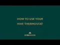 How To Use your Hive thermostat