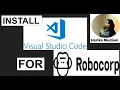 Install Visual Studio Code for Robocorp Level - I Part 1