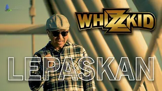 Download LEPASKAN- WHIZZKID (OFFICIAL MUSIC VIDEO) MP3
