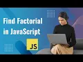 How to Calculate Factorial in JavaScript