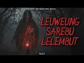 Download Lagu YANG UDAH GA KUAT LANJUT JANGAN NEKAT! (DARIPADA NYESEL) - Part 2 - Leuweung Sarebu Lelembut
