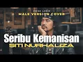 Merdu Sangat !!! Seribu Kemanisan - Dato Siti Nurhaliza | Vokal Pria (Video Lirik)