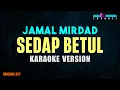 Download Lagu Jamal Mirdad - Sedap Betul (Karaoke Version)