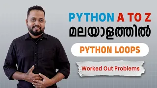 Python Loop Worked Out Problems in Malayalam Python Malayalam Python Full Course