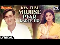 Download Lagu Kya Tum Mujhse Pyar Karte Ho Lyrical |Naajayaz |Ajay Devgn, Juhi, Kumar Sanu, Alka Yagnik,Anu Malik