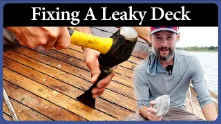 Fixing a Leaky Boat Deck & More Boat Maintenance Fun