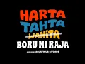 Harta, Tahta, Boru Ni Raja
